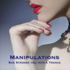 Manipulations - Femdom Erotic Hypnosis