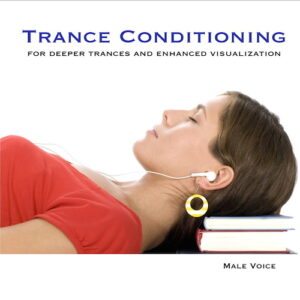 Trance Conditioning - achieve deeper trances and more vivid visualization - male voice