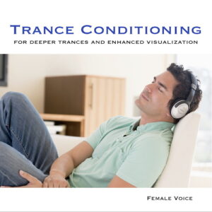 Trance Conditioning - achieve deeper trances and more vivid visualization - Woman's voice